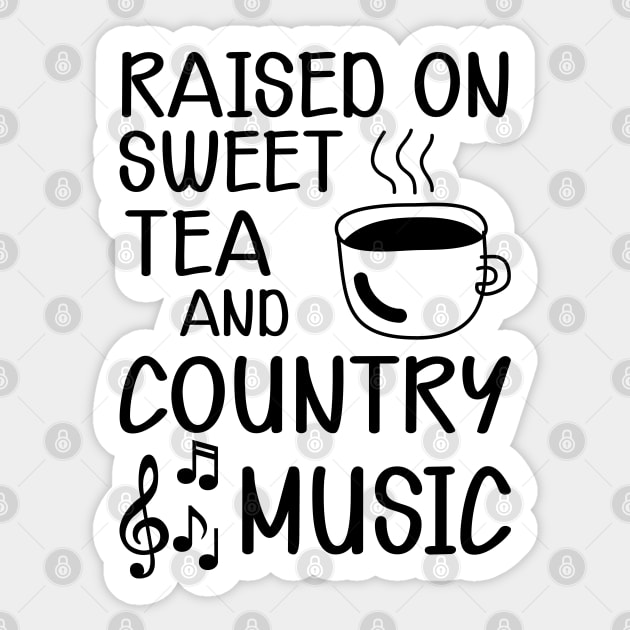 Sweet Tea - Raised on sweet tea and country music Sticker by KC Happy Shop